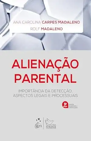 Alienação Parental – 9ª Edição 2024 – Ana Carolina Carpes Madaleno