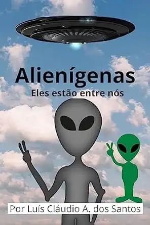 Baixar Alienígenas: Eles estão entre nós pdf, epub, mobi, eBook
