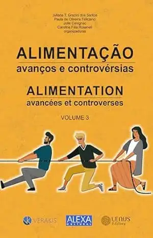 Alimentação: Avanços & Controvérsias (Visão plural da alimentação Livro 3) – Juliana T. Grazini dos Santos