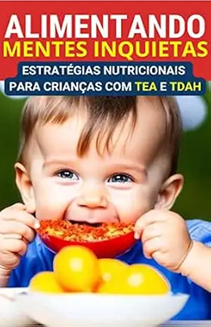 Alimentando Mentes Inquietas: Estratégias Nutricionais para Crianças com TEA e TDAH – Esteban Mahecha