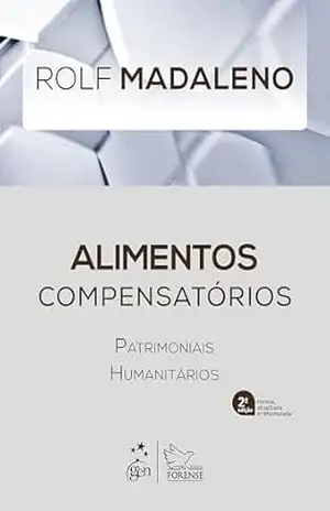 Alimentos Compensatórios – 2ª Edição 2024 – Rolf Madaleno
