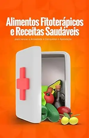Capa do livro Alimentos Fitoterápicos e Receitas Saudáveis para vencer a Ansiedade e Conquistar a Aprovação: Nutrindo a mente para conquistar a Aprovação - Doism Educação e Consultoria