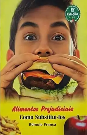 Alimentos Prejudiciais Como Substituí–los – Rômulo  França