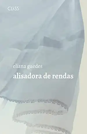 Capa do livro Alisadora de rendas - Eliana Guedes