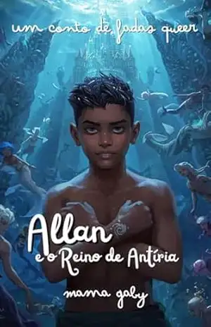 Allan e o Reino de Antíria (Contos de Fadas Queer de Mama Gaby Livro 5) – Mama Gaby