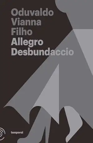 Allegro desbundaccio: ou Se o Martins Pena fosse vivo – Oduvaldo Vianna Filho