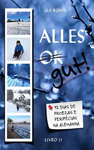 Baixar Alles Gut! 92 Dias de Proezas e Peripécias na Alemanha: Livro 2 pdf, epub, mobi, eBook