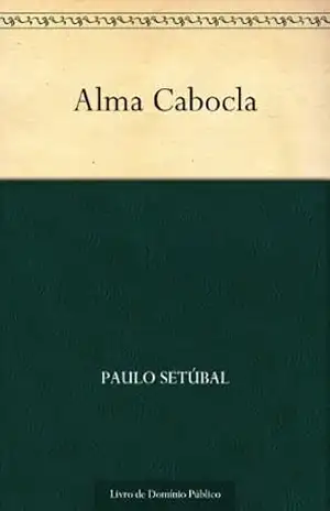 Alma Cabocla – Paulo Setúbal