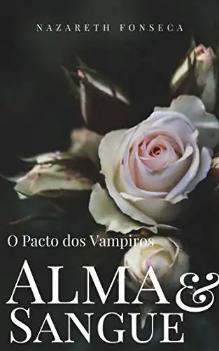 Baixar Alma e Sangue: O Pacto dos Vampiros pdf, epub, mobi, eBook