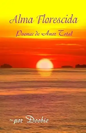 Capa do livro Alma Florescida: Poemas de Amor Total - Doobie Shemer