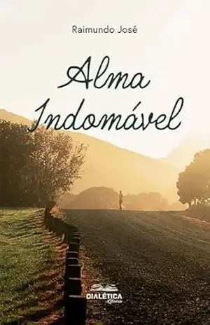 Alma Indomável – Raimundo José Alma Indomável – Raimundo José