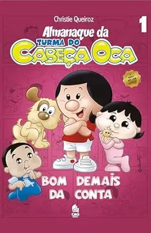Almanaque da Turma do Cabeça Oca Vol. I: Bom Demais da Conta – Christie Queiroz