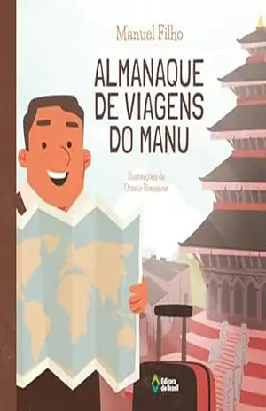 Almanaque de viagens do Manu (É bom saber!) – Manuel Filho