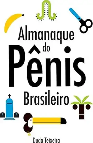 Almanaque do pênis brasileiro – Duda Teixeira