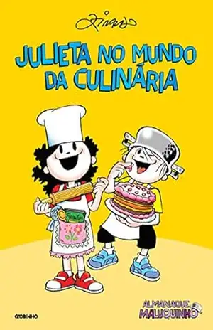 Almanaque Maluquinho – Julieta no mundo da culinária (2ª edição) – Ziraldo