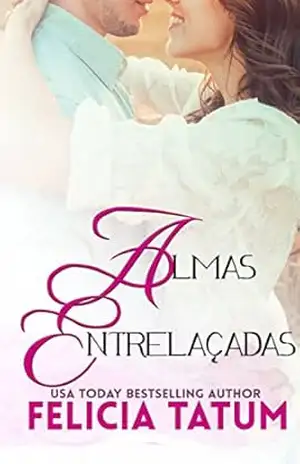 Almas Entrelaçadas – Felicia Tatum