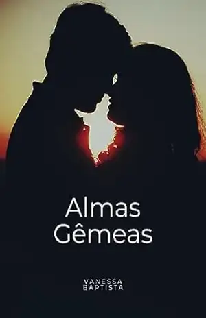 Capa do livro Almas Gêmeas: Almas Reencarnação Espiritualidade Amor - Vanessa Baptista