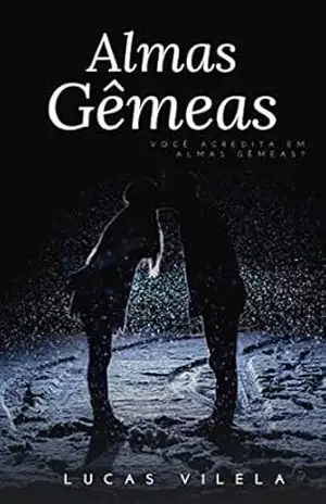 Almas Gêmeas: Você acredita em almas gêmeas? - Lucas Vilela
