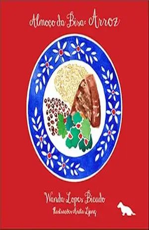 Almoço da Bisa: Arroz (Coleção Almoço da Bisa) – Wanda Lopes Bicudo Almoço da Bisa: Arroz (Coleção Almoço da Bisa) – Wanda Lopes Bicudo
