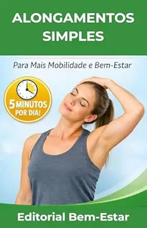 Alongamentos Simples: Para mais mobilidade e bem–estar – DENISE  SOUZA