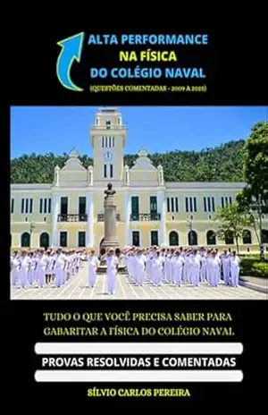 Alta Performance Na Física Do Colégio Naval – Sílvio Carlos Pereira