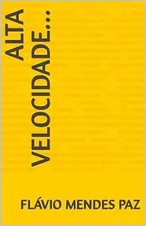 ALTA VELOCIDADE… – FLÁVIO MENDES PAZ