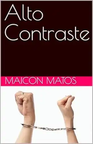 Alto Contraste – Maicon Matos Alto Contraste – Maicon Matos