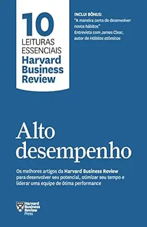 Alto desempenho (10 leituras essenciais – HBR) – Harvard Business Review