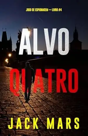 Alvo Quatro (Jogo de Espionagem — Livro #4) – Jack  Mars