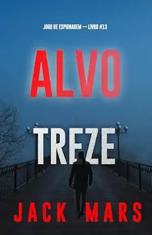 Alvo Treze (Jogo de Espionagem — Livro #13) – Jack Mars