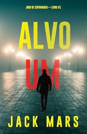 Alvo Um (Jogo de Espionagem — Livro #1) – Jack Mars