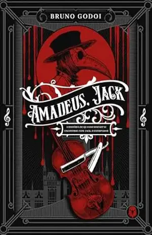 Amadeus, Jack: A história de quando Mozart se encontrou com Jack, o Estripador – Bruno Godoi