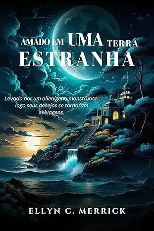 Baixar AMADO EM UMA TERRA ESTRANHA: Um Monstro Alienígena Lgbt Fumegante MxM Fantasia Paranormal Romance pdf, epub, mobi, eBook