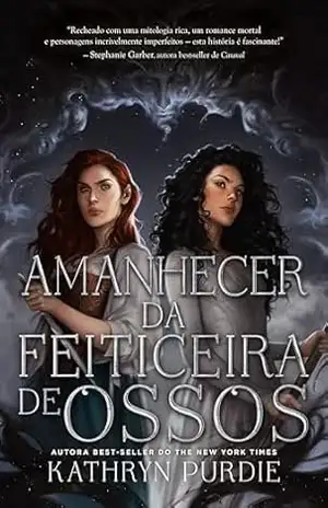 Amanhecer da Feiticeira de Ossos: Livro 2 da Duologia Feiticeira de Ossos – Kathryn Purdie