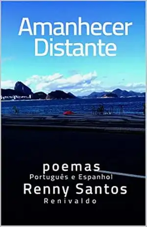 Capa do livro AMANHECER DISTANTE: POEMAS PORTUGUES E ESPANHOL (Meus poemas Livro 1) - Renivaldo dos santos silva