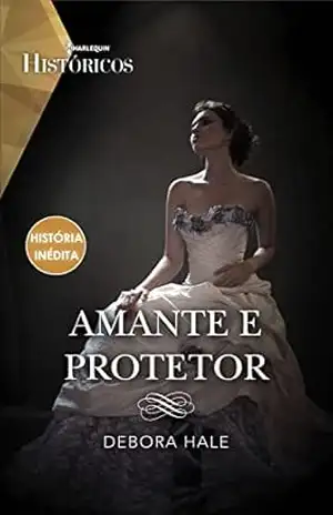 Amante e protetor (Históricos Livro 176) – Deborah Hale