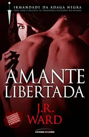 Amante Libertada (Irmandade da Adaga Negra) – J. R. Ward