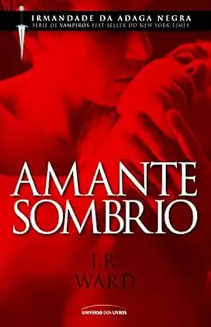 Amante Sombrio (Irmandade da Adaga Negra) – J. R. Ward