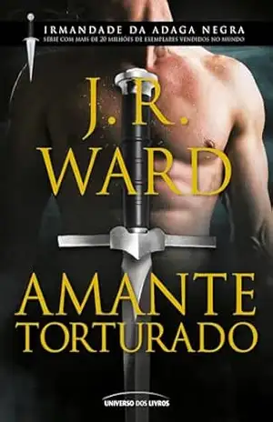 Amante torturado (Irmandade da Adaga) – J.R. Ward