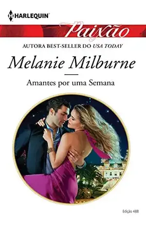 Capa do livro Amantes por Uma Semana (Harlequin Jessica Especial Livro 488) - Melanie Milburne