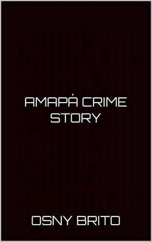 Baixar Amapá Crime Story pdf, epub, mobi, eBook