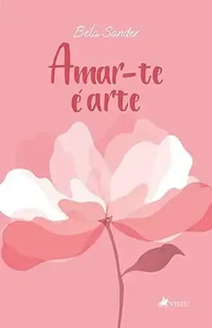 Amar–te é arte - Bela Sander Amar–te é arte - Bela Sander