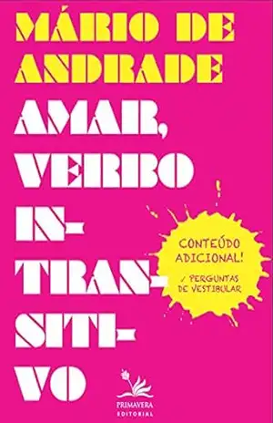 Amar, verbo intransitivo: Conteúdo adicional! Perguntas de vestibular (Clássicos da literatura brasileira) – Mário de Andrade