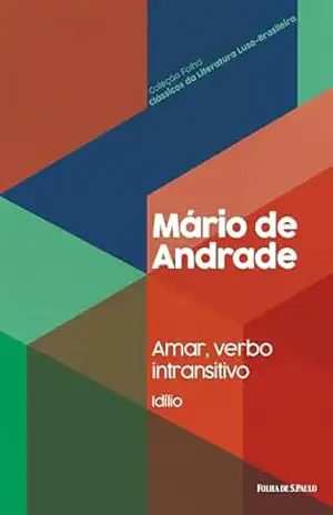 Capa do livro Amar, verbo intransitivo (Idílio) (Coleção Folha Clássicos da Literatura Luso–Brasileira Livro 6) - Mário de Andrade