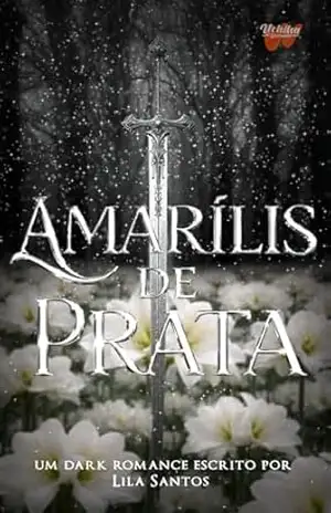 Capa do livro Amarílis de Prata (Cillirium e Aresia Livro 2) - Lila Santos