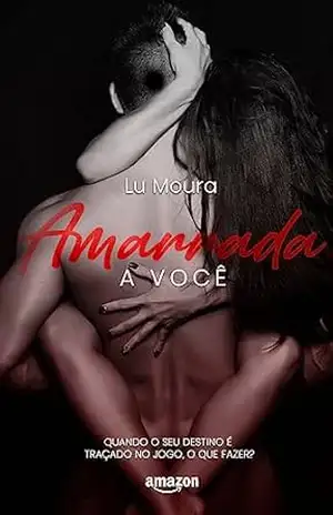 AMARRADA A VOCÊ – Lu Moura