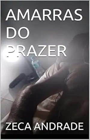 AMARRAS DO PRAZER – ZECA ANDRADE
