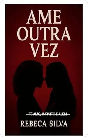 Ame outra vez – Rebeca silva