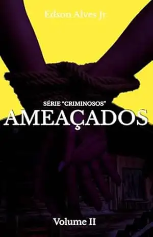 Ameaçados (Série Criminosos Livro 2) – Edson Alves Jr.