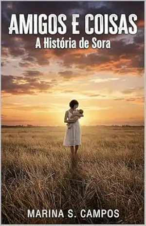 Amigos e Coisas: A História de Sora – Marina S. Campos Amigos e Coisas: A História de Sora – Marina S. Campos